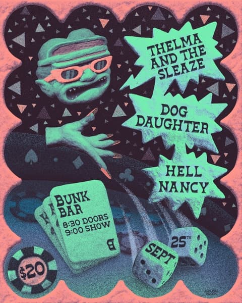 Thelma & The Sleaze + Dog Daughter + Hell Nancy
